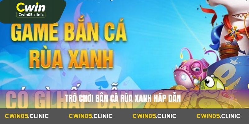 Bắn Cá Rùa Xanh