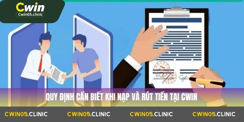 Quy định cần biết khi nạp và rút tiền tại Cwin