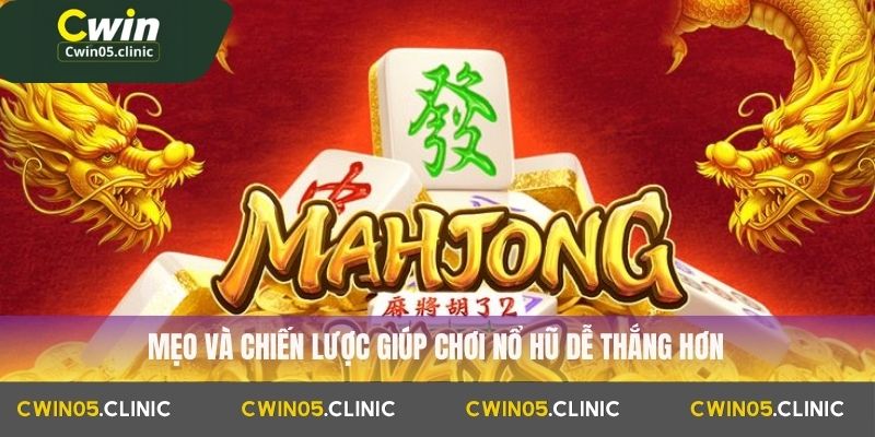 Mẹo và chiến lược giúp chơi nổ hũ dễ thắng hơn