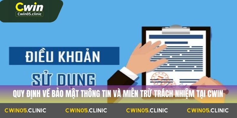 Điều khoản điều kiện về bảo mật thông tin và miễn trừ trách nhiệm tại Cwin