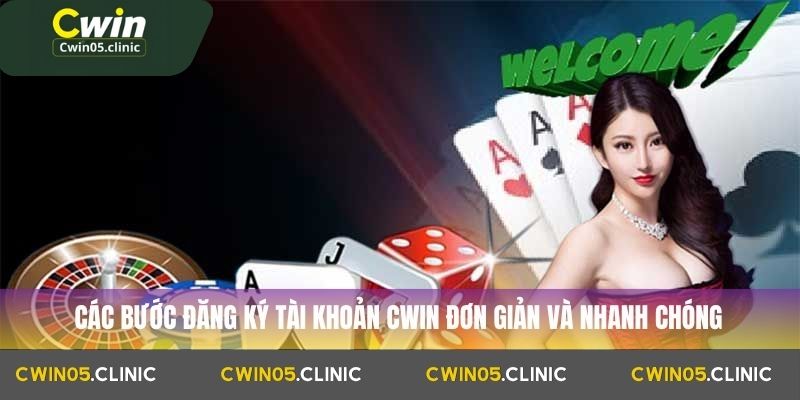 Các bước đăng ký tài khoản Cwin đơn giản và nhanh chóng