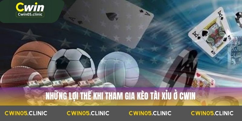 Những lợi thế khi tham gia kèo tài xỉu ở Cwin