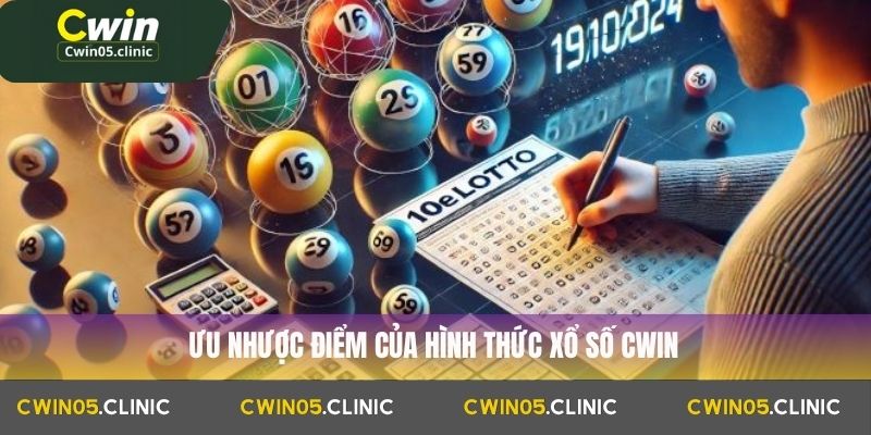 XỔ SỐ 3 Ưu nhược điểm của hình thức xổ số Cwin